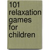 101 Relaxation Games for Children by Klaus Puth