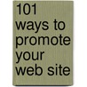 101 Ways to Promote Your Web Site door Susan Sweeney