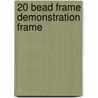 20 Bead Frame Demonstration Frame door Onbekend