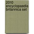 2010 Encyclopaedia Britannica Set