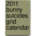 2011 Bunny Suicides Grid Calendar