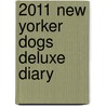 2011 New Yorker Dogs Deluxe Diary door 2011 teNeues