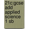 21c:gcse Add Applied Science 1 Sb door Science Education Group University of York
