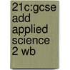 21c:gcse Add Applied Science 2 Wb door Science Education Group University of York