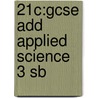 21c:gcse Add Applied Science 3 Sb door Science Education Group University of York