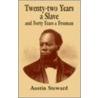 22 Years A Slave And 40 A Freeman by Austin Steward