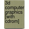 3d Computer Graphics [with Cdrom] door Alan Watt
