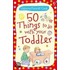 50 Things To Do With Your Toddler