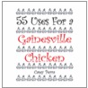 55 Uses for a Gainesville Chicken by Casey Perra