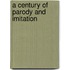 A Century Of Parody And Imitation