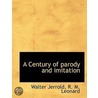 A Century Of Parody And Imitation by Walter Jerrold