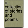 A Collection Of Stories And Poems door Alison Milford