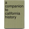 A Companion To California History door William Deverell