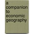 A Companion To Economic Geography