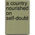 A Country Nourished On Self-Doubt