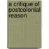 A Critique of Postcolonial Reason