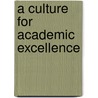 A Culture For Academic Excellence door Marie R. Klugman