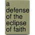 A Defense of the Eclipse of Faith