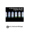 A Dictionary Of Old English Plays door James O. Halliwell-Phillipps