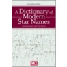 A Dictionary of Modern Star Names by Tim Smart