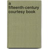A Fifteenth-Century Courtesy Book door Walter W 1882 Seton