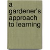 A Gardener's Approach To Learning by Unknown