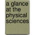 A Glance At The Physical Sciences