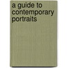 A Guide To Contemporary Portraits by Sarah Howgate