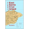 A Guide To East Santa Cruz Island door Don Morris