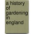 A History Of Gardening In England
