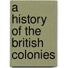 A History Of The British Colonies door Hl Jones