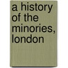 A History Of The Minories, London door Edward Murray Tomlinson