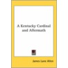 A Kentucky Cardinal And Aftermath door James Lane Allen