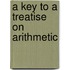 A Key To A Treatise On Arithmetic