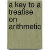 A Key To A Treatise On Arithmetic by James Hamblin Smith