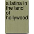 A Latina in the Land of Hollywood