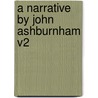 A Narrative by John Ashburnham V2 by George Ashburnham
