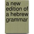 A New Edition Of A Hebrew Grammar