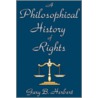 A Philosophical History of Rights door Gary B. Herbert