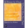A Point Is That Which Has No Part by Liz Waldner