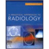 A Practical Approach To Radiology by Nancy Major