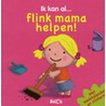 Ik kan al ...  Flink mama helpen ! 