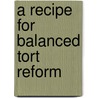 A Recipe For Balanced Tort Reform door Jefferey O'connell