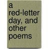 A Red-Letter Day, And Other Poems door Lucius Harwood Foote