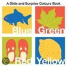 A Slide And Surprise Colours Book door Roger Priddy