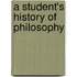 A Student's History Of Philosophy