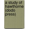 A Study of Hawthorne (Dodo Press) door George Parsons Lathrop