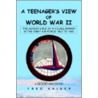 A Teenager's View Of World War Ii door Fred Kaiser