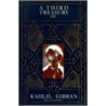 A Third Treasury Of Kahlil Gibran by Khalil Gibran