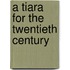 A Tiara for the Twentieth Century